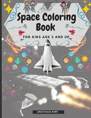 Le livre de coloriage de l'espace pour les enfants de 3 ans et plus : Illustrations mignonnes à colorier comprenant des planètes, des astronautes, des vaisseaux spatiaux, des fusées, des extraterrestres... - Space Coloring Book for Kids Age 3 and UP: Cute Illustrations for Coloring Including Planets, Astronauts, Spaceships, Rockets, Aliens