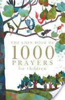 Le Livre Lion des 1000 prières pour les enfants - The Lion Book of 1000 Prayers for Children