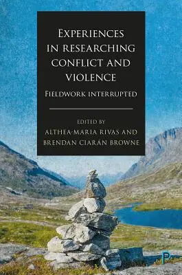 Expériences de recherche sur les conflits et la violence : Un travail de terrain interrompu - Experiences in Researching Conflict and Violence: Fieldwork Interrupted