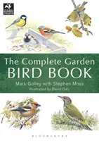 Le livre complet des oiseaux de jardin : Comment identifier et attirer les oiseaux dans votre jardin - The Complete Garden Bird Book: How to Identify and Attract Birds to Your Garden