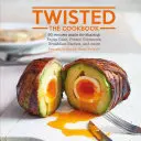 Twisted : Le livre de cuisine - Twisted: The Cookbook