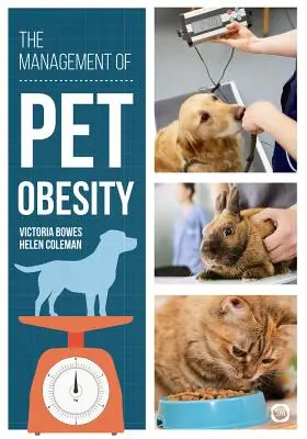 La prise en charge de l'obésité des animaux de compagnie - The Management of Pet Obesity