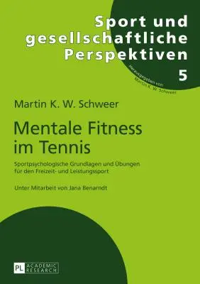 Mental Fitness in Tennis : Sportpsychologische Grundlagen Und Uebungen für Den Freizeit- und Leistungssport. 2ème édition entièrement revue et corrigée. - Mentale Fitness Im Tennis: Sportpsychologische Grundlagen Und Uebungen Fuer Den Freizeit- Und Leistungssport. 2., Vollstaendig Ueberarbeitete Und
