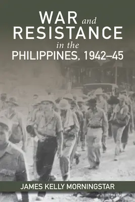 Guerre et résistance aux Philippines 1942-1944 - War and Resistance in the Philippines 1942-1944