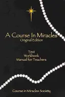 Un cours en miracles, édition originale : Texte, cahier d'exercices pour les étudiants, manuel pour les enseignants - A Course in Miracles, Original Edition: Text, Workbook for Students, Manual for Teachers