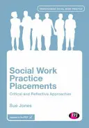 Placements dans la pratique du travail social : Approches critiques et réflexives - Social Work Practice Placements: Critical and Reflective Approaches