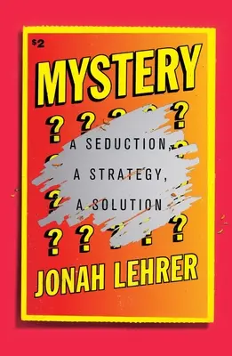 Mystère : Une séduction, une stratégie, une solution - Mystery: A Seduction, a Strategy, a Solution