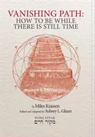 Vanishing Path - How to be While There is Still Time (Le chemin de la disparition - Comment être pendant qu'il est encore temps) - Vanishing Path - How to be While There is Still Time