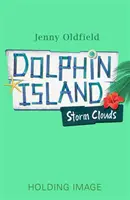 L'île aux dauphins : Nuages d'orage - Livre 6 - Dolphin Island: Storm Clouds - Book 6