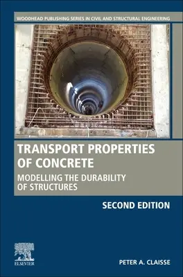 Propriétés de transport du béton : Modélisation de la durabilité des structures - Transport Properties of Concrete: Modelling the Durability of Structures