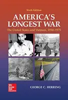 La guerre la plus longue de l'Amérique : les États-Unis et le Viêt Nam, 1950-1975 - America's Longest War: The United States and Vietnam, 1950-1975