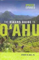 Le guide du randonneur à O'Ahu : mis à jour et élargi - The Hikers Guide to O'Ahu: Updated and Expanded