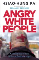 Les Blancs en colère : Le face-à-face avec l'extrême droite britannique - Angry White People: Coming Face-To-Face with the British Far Right