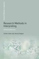 Méthodes de recherche en interprétation : Une ressource pratique - Research Methods in Interpreting: A Practical Resource