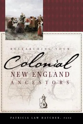 La recherche de vos ancêtres de la Nouvelle-Angleterre coloniale - Researching Your Colonial New England Ancestors