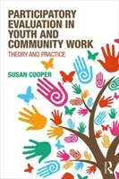 L'évaluation participative dans le travail communautaire et de jeunesse : Théorie et pratique - Participatory Evaluation in Youth and Community Work: Theory and Practice