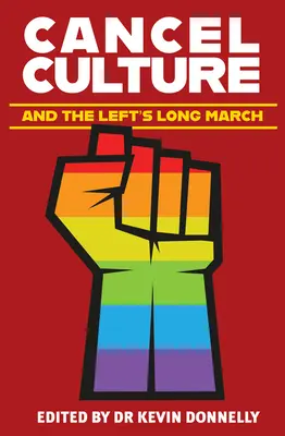 La culture de l'annulation et la longue marche de la gauche - Cancel Culture and the Left's Long March