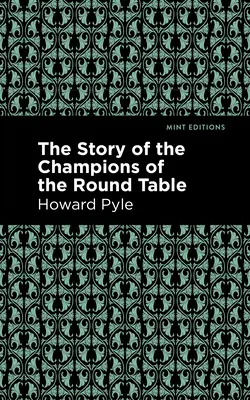 L'histoire des champions de la Table ronde - The Story of the Champions of the Round Table