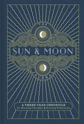 Le Journal du Soleil et de la Lune, 8 : Une chronique de trois ans pour les pensées du matin et les réflexions du soir - The Sun & Moon Journal, 8: A Three-Year Chronicle for Morning Thoughts & Evening Reflections