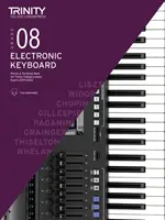 Trinity College London Electronic Keyboard Exam Pieces & Technical Work 2019-2022 : Grade 8 - Trinity College London Electronic Keyboard Exam Pieces & Technical Work 2019-2022: Grade 8