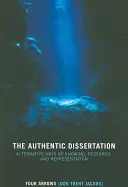 La dissertation authentique : Autres modes de connaissance, de recherche et de représentation - The Authentic Dissertation: Alternative Ways of Knowing, Research, and Representation