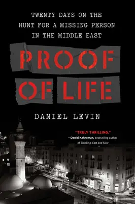 Preuve de vie : Vingt jours à la recherche d'une personne disparue au Moyen-Orient - Proof of Life: Twenty Days on the Hunt for a Missing Person in the Middle East