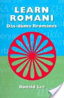 Apprendre le romani : Das-duma Rromanes - Learn Romani: Das-duma Rromanes