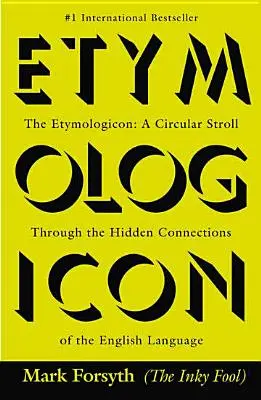 L'Etymologicon : Une promenade circulaire à travers les liens cachés de la langue anglaise - The Etymologicon: A Circular Stroll Through the Hidden Connections of the English Language