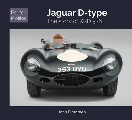 Jaguar D-Type : L'histoire du Xkd 526 - Jaguar D-Type: The Story of Xkd 526