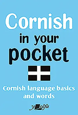 Le Cornouaillais dans votre poche : Les bases et les mots de la langue cornique - Cornish in Your Pocket: Cornish Language Basics and Words