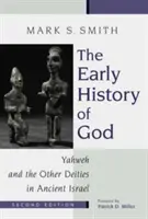 Les débuts de l'histoire de Dieu : Yahvé et les autres divinités dans l'ancien Israël - The Early History of God: Yahweh and the Other Deities in Ancient Israel