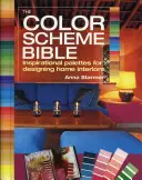 La Bible des schémas de couleurs : Palettes d'inspiration pour la conception d'intérieurs de maison - The Color Scheme Bible: Inspirational Palettes for Designing Home Interiors