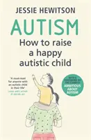 L'autisme : Comment élever un enfant autiste heureux - Autism: How to Raise a Happy Autistic Child