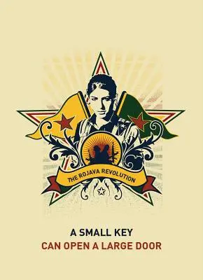 Une petite clé peut ouvrir une grande porte : La révolution du Rojava - A Small Key Can Open a Large Door: The Rojava Revolution