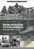 De Moscou à Stalingrad : Le front de l'Est, 1941-1942 - From Moscow to Stalingrad: The Eastern Front, 1941-1942