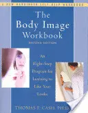 Le livre de travail sur l'image corporelle : Un programme en huit étapes pour apprendre à aimer son apparence - The Body Image Workbook: An Eight-Step Program for Learning to Like Your Looks