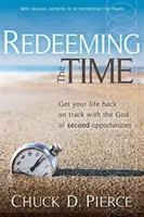 Le temps de la rédemption : Remettez votre vie sur les rails avec le Dieu des secondes opportunités - Redeeming the Time: Get Your Life Back on Track with the God of Second Opportunities