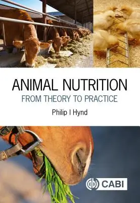 La nutrition animale : De la théorie à la pratique - Animal Nutrition: From Theory to Practice