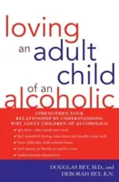 Aimer l'enfant adulte d'un alcoolique - Loving an Adult Child of an Alcoholic