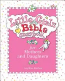 Le livre d'histoires bibliques des petites filles pour mères et filles - Little Girls Bible Storybook for Mothers and Daughters