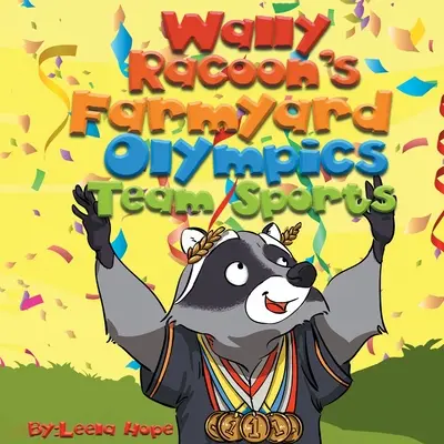 Les Jeux olympiques de la ferme de Wally Raccoon Sports d'équipe - Wally Raccoon's Farmyard Olympics Team Sports