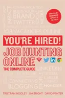 Vous êtes embauché ! La recherche d'emploi en ligne - Le guide complet - You're Hired! Job Hunting Online - The Complete Guide