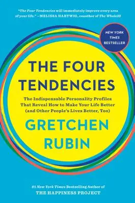 Les quatre tendances : Les indispensables profils de personnalité qui révèlent comment améliorer votre vie - The Four Tendencies: The Indispensable Personality Profiles That Reveal How to Make Your Life Better