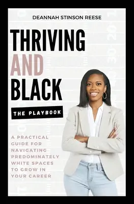 Prospérer et être noir - Le manuel - Thriving and Black - The Playbook