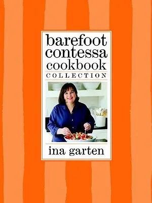 Collection de livres de cuisine Barefoot Contessa : The Barefoot Contessa Cookbook, Barefoot Contessa Parties ! et Barefoot Contessa Family Style - Barefoot Contessa Cookbook Collection: The Barefoot Contessa Cookbook, Barefoot Contessa Parties!, and Barefoot Contessa Family Style