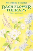 La thérapie par les fleurs de Bach - L'approche complète - Bach Flower Therapy - The Complete Approach