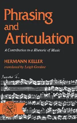 Phraséologie et articulation : Une contribution à une rhétorique de la musique - Phrasing and Articulation: A Contribution to a Rhetoric of Music