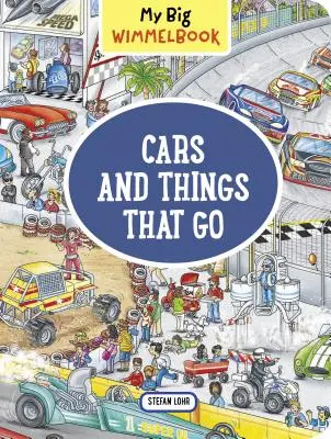 Mon grand livre de Wimmel - Les voitures et les choses qui marchent - My Big Wimmelbook--Cars and Things That Go