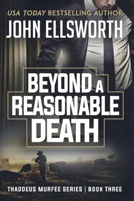 Au-delà d'une mort raisonnable : Thaddeus Murfee Legal Thriller Series Book Three - Beyond a Reasonable Death: Thaddeus Murfee Legal Thriller Series Book Three