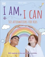 Je suis, je peux - 365 affirmations pour les enfants - I Am, I Can - 365 affirmations for kids